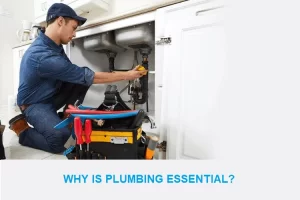 WHY IS PLUMBING ESSENTIAL