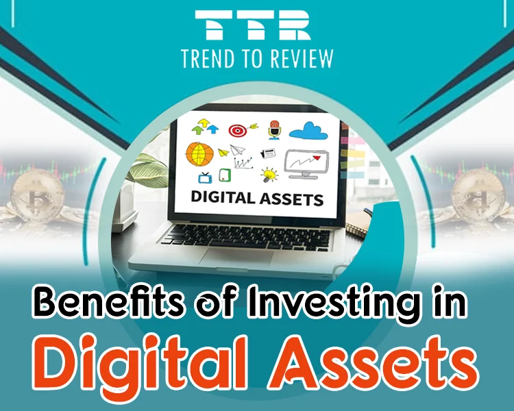 Benefits of Investing in Digital Assets