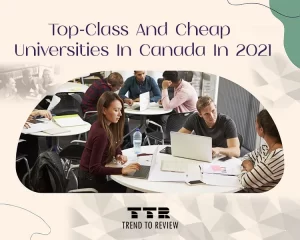 Top-Class And Cheap Universities In Canada In 2021