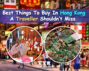 Best Things To Buy In Hong Kong: A Traveller Shouldn’t Miss