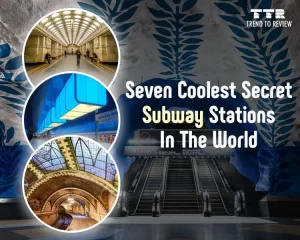 Seven Coolest Secret Subway Stations in the World