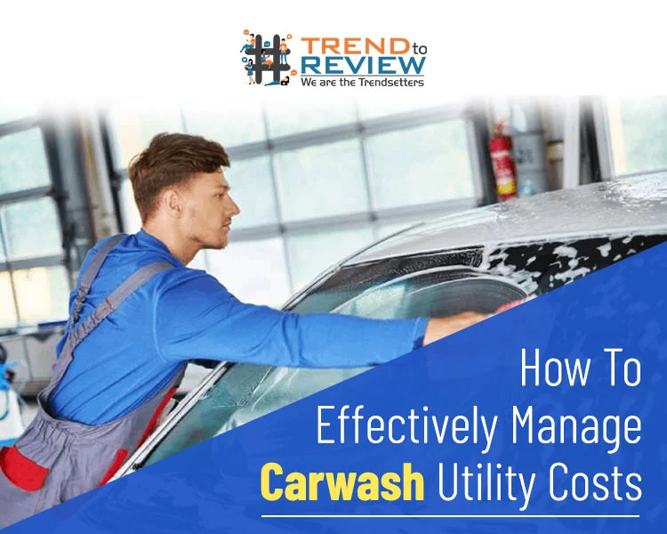 How To Effectively Manage Carwash Utility Costs