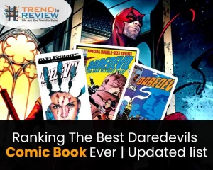 Ranking The Best Daredevils Comic Book Ever | Updated list