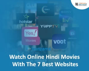 Watch Online Hindi Movies With The 7 Best Websites