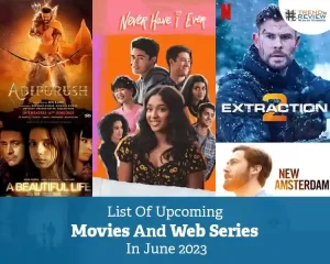 Top Upcoming Movies And Web Series To Release In June