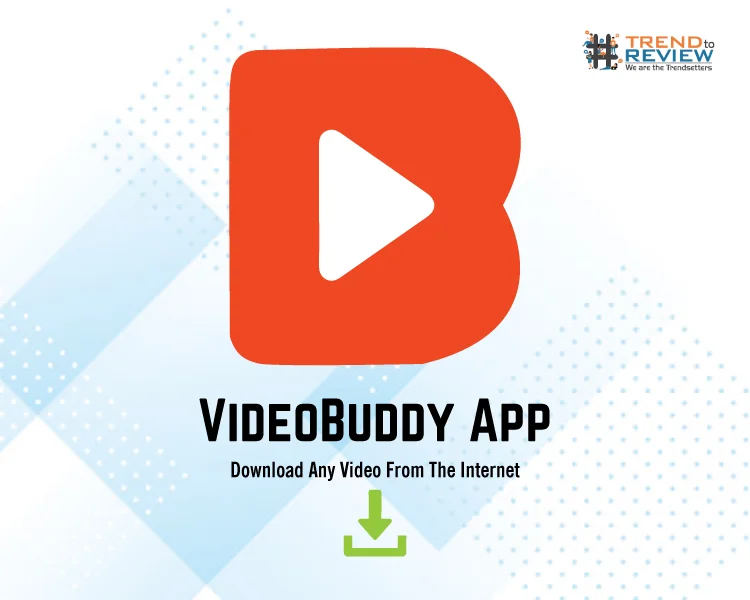 VideoBuddy App - Download Any Video From The Internet